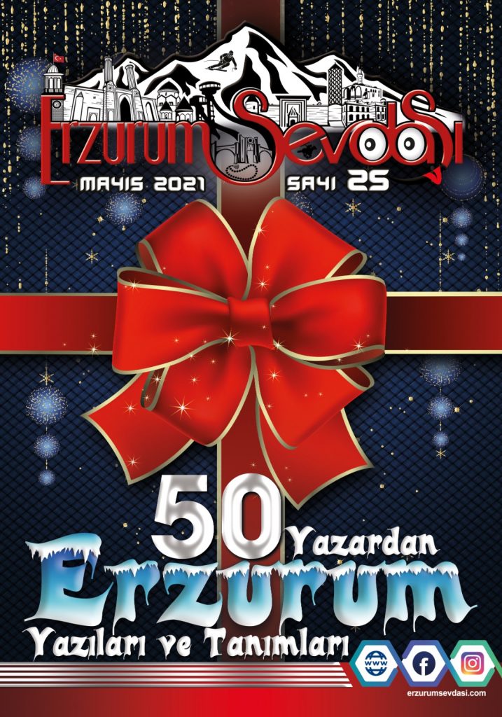 50 Yazardan Erzurum YazÄ±larÄ± ve TanÄ±mlarÄ± Erzurum SevdasÄ± Dergisi 25 Ä°nci SayÄ±sÄ± 2021